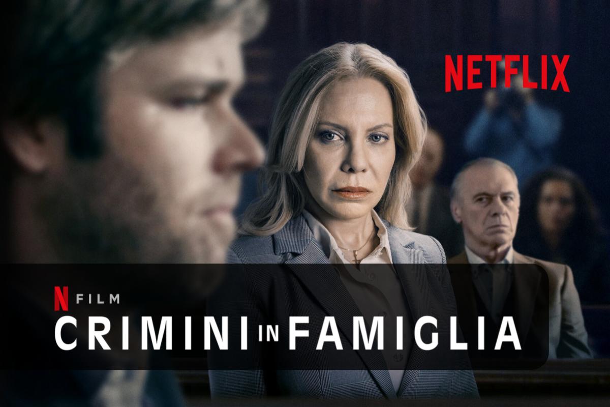 Arriva oggi il film Crimini in famiglia solo su Netflix