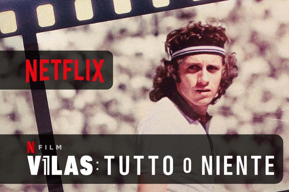 Vilas: Tutto o niente un nuovo documentario sportivo su Netflix