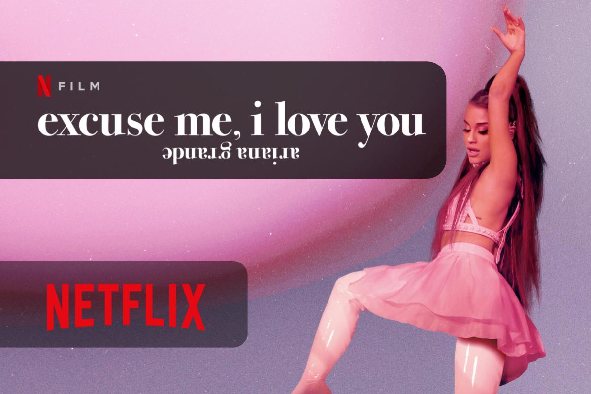 Ariana Grande Excuse me, i love you il film documentario su Netflix