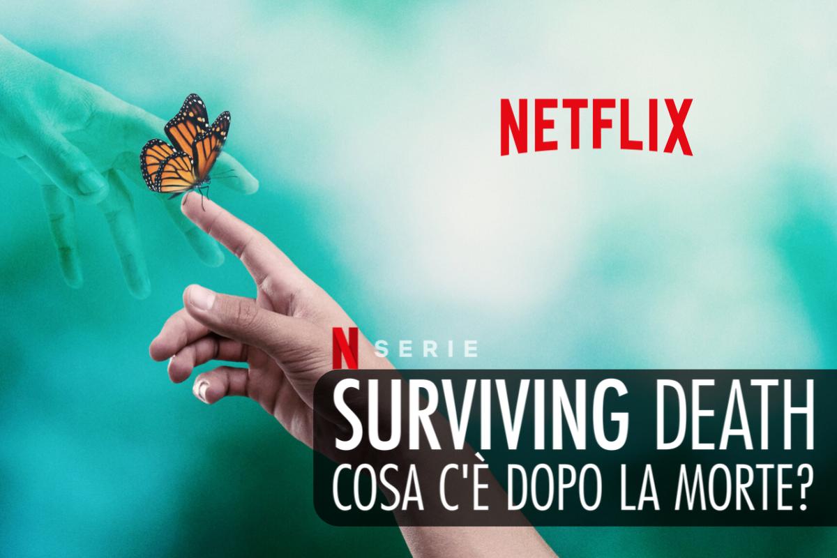 Surviving Death: cosa c’è dopo la morte? Guarda la stagione 1 su Netflix
