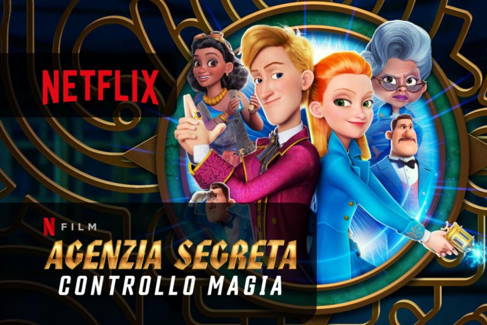 Agenzia Segreta Controllo Magia su Netflix imperdibile il nuovo film d'animazione