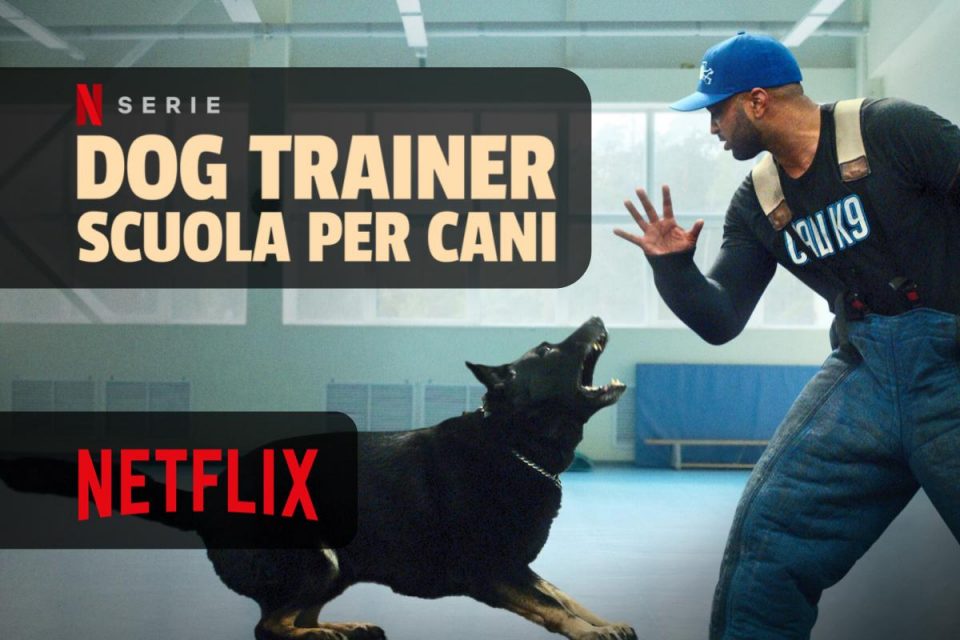 Dog Trainer - Scuola per cani guarda ora la prima stagione su Netflix