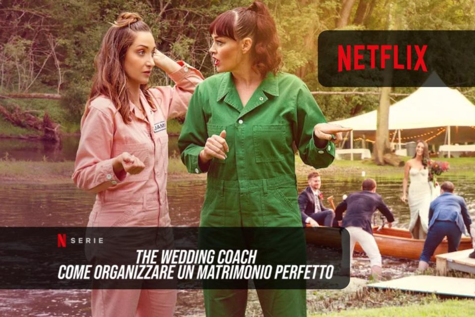 The Wedding Coach: come organizzare un matrimonio perfetto arriva oggi su Netflix