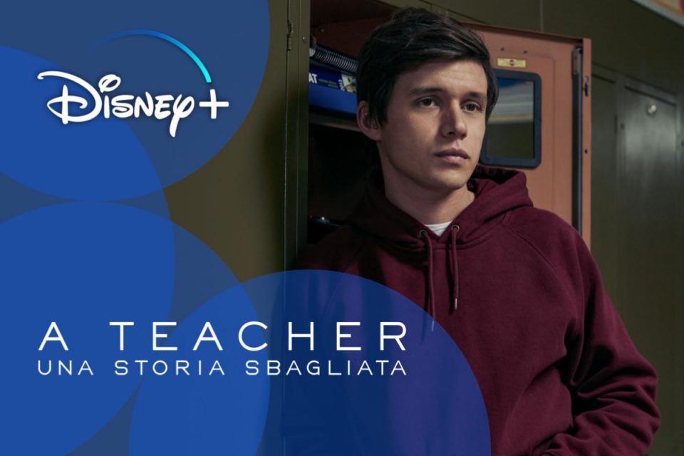 A Teacher – Una storia sbagliata una nuova serie Originale su Disney+
