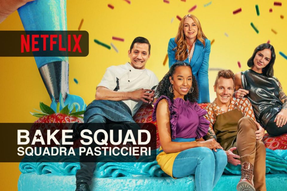 Bake Squad - Squadra pasticcieri da non perdere su Netflix