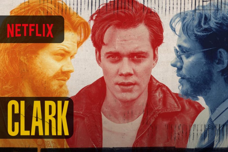 Clark la Miniserie Netflix Anticonformistica e piena di Suspense