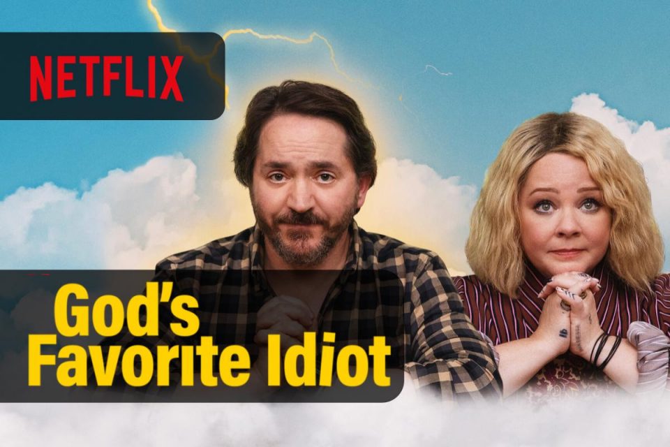 God's Favorite Idiot disponibile su Netflix la Serie Comedy con Melissa McCarthy
