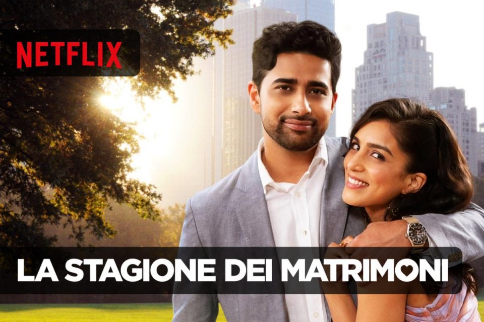La stagione dei matrimoni un Film romantico in arrivo su Netflix