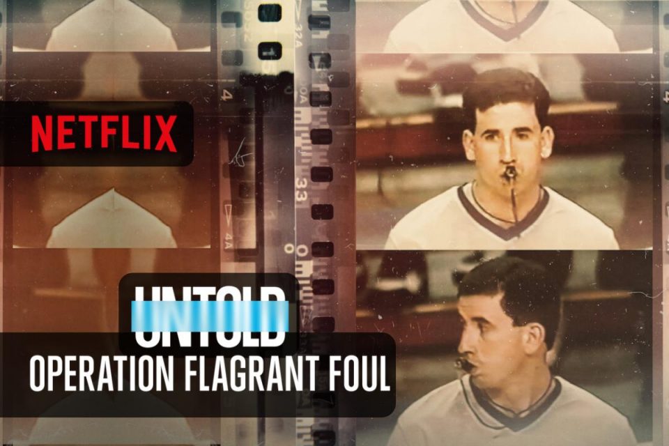 Untold: Operation Flagrant Foul il terzo Film è arrivato su Netflix