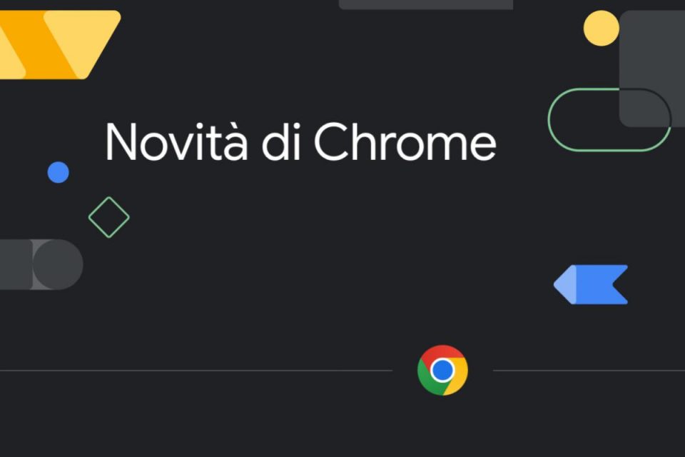 Scopri le novità di Google Chrome con l'ultima versione