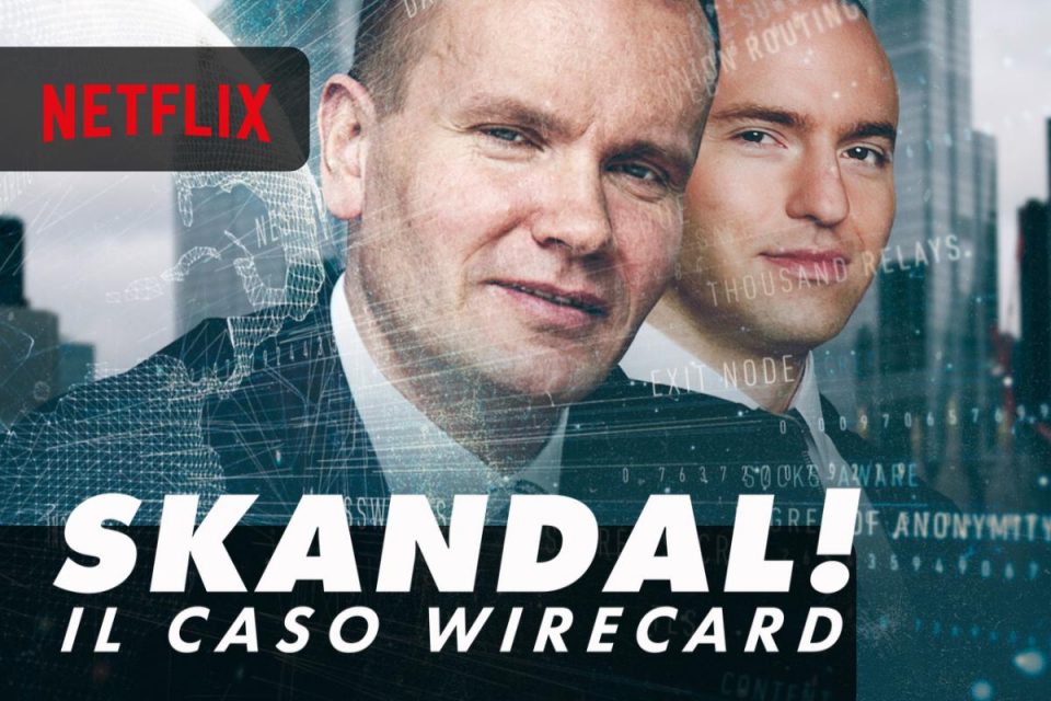 Skandal! Il caso Wirecard un Film documentario true crime arriva su Netflix