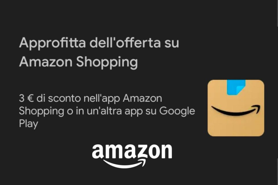3 € di sconto nell'app Amazon Shopping o in un'altra app su Google Play