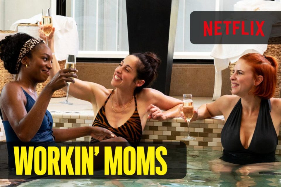 WORKIN' MOMS tutte le notizie sulla stagione FINALE Netflix (Stagione 7)